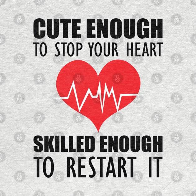 Cardiology - Cute enough to stop your heart skilled enough to restart it by KC Happy Shop